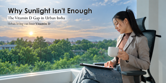 Why Sunlight Alone Isn't Enough: The Vitamin D Crisis in Urban India